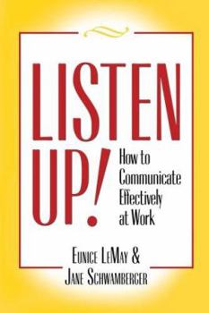 Paperback Listen Up!: How to Communicate Effectively at Work Book