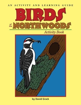 Paperback Birds of the Northwoods Activity Book: A Coloring and Learning Guide Book