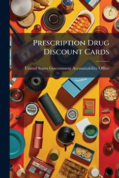 Prescription Drug Discount Cards: Savings Depend on Pharmacy and Type of Card Used