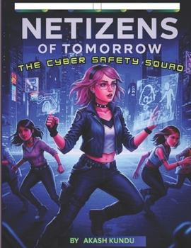 Netizens of Tomorrow: The Cyber Safety Squad