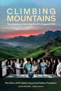 Climbing Mountains: The Journey to Beat the World's Biggest Killer