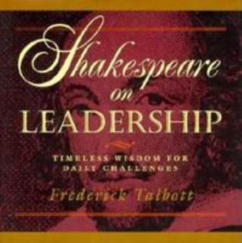 Paperback Shakespeare on Leadership: Timeless Wisdom for Daily Challenges / Book