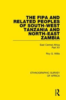 Paperback The Fipa and Related Peoples of South-West Tanzania and North-East Zambia: East Central Africa Part XV Book