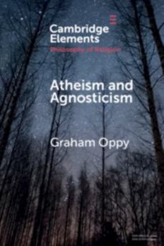Atheism and Agnosticism - Book  of the Elements in the Philosophy of Religion