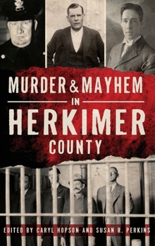 Hardcover Murder & Mayhem in Herkimer County Book