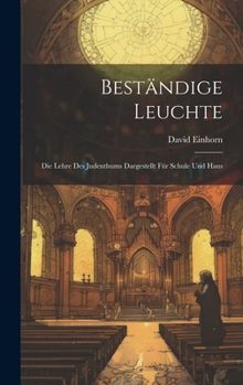 Hardcover Beständige Leuchte: Die Lehre des Judenthums Dargestellt für Schule und Haus [German] Book