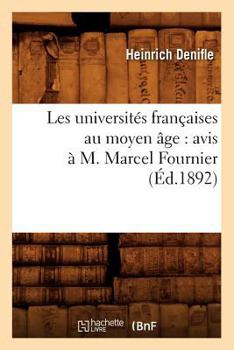 Paperback Les Universités Françaises Au Moyen Âge: Avis À M. Marcel Fournier, (Éd.1892) [French] Book