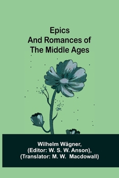 Paperback Epics and Romances of the Middle Ages Book