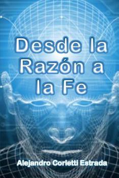 Paperback Desde la razon a la Fe [Spanish] Book