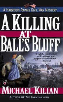 A Killing at Ball's Bluff: A Harrison Raines Civil War Mystery - Book #2 of the Harrison Raines