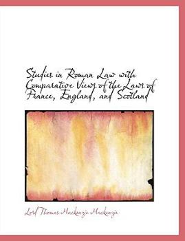 Studies in Roman Law with Comparative Views of the Laws of France, England, and Scotland