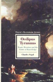 Hardcover Oedipus Tyrannus: Tragic Heroism and the Limits of Knowledge Book