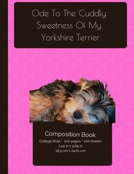 Paperback Yorkshire Terrier - Cuddly Sweetness - Composition Notebook: College Ruled Writer's Notebook for School / Teacher / Office / Student [ Softback * Perf Book