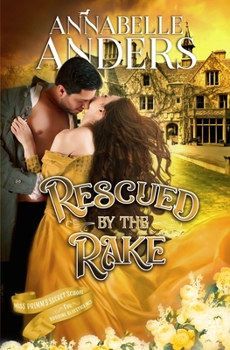 Rescued By The Rake - Book #4 of the Miss Primm's Secret School for Budding Bluestockings