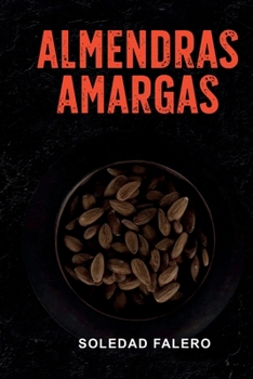 Paperback Almendras Amargas.: Una sombra del pasado. [Spanish] Book