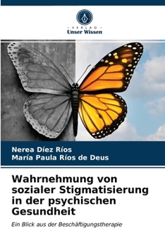 Paperback Wahrnehmung von sozialer Stigmatisierung in der psychischen Gesundheit [German] Book