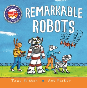 Amazing Machines: Remarkable Robots - Book  of the Amazing Machines
