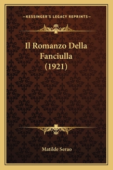 Paperback Il Romanzo Della Fanciulla (1921) [Italian] Book