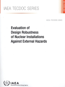 Paperback Evaluation of Design Robustness of Nuclear Installations Against External Hazards Book