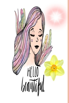 Notebooks for Girls ( Hello Beautiful): Notebook: Girl Dreams , Journal for Writing, Hello Beautiful