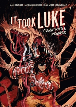 Hardcover It Took Luke: Overworked & Underpaid Book