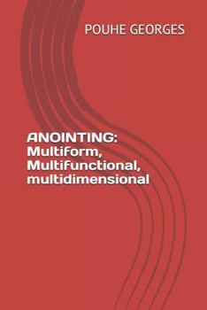 Paperback Anointing: Multiform, Multifunctional, Multidimensional Book