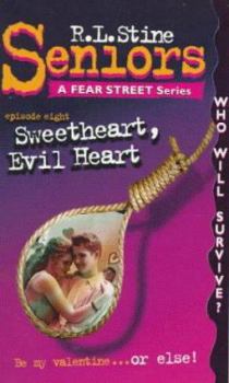 Sweetheart, Evil Heart (Fear Street Seniors, #8) - Book #8 of the Fear Street Seniors
