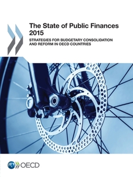 The State of Public Finances 2015: Strategies for Budgetary Consolidation and Reform in Oecd Countries