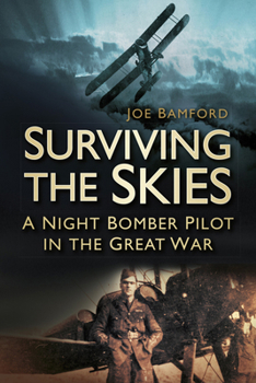 Paperback Surviving the Skies: A Night Bomber Pilot in the Great War Book