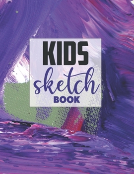 Sketch book for kids: Blank Paper for Drawing - 120 Pages ( 8.5"x11" )Blank Paper for Drawing, Doodling or Sketching (Sketchbooks For Kids)