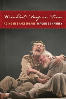 Hardcover Wrinkled Deep in Time: Aging in Shakespeare Book