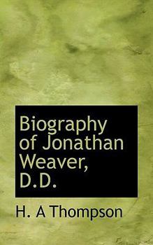 Biography of Jonathan Weaver, D D