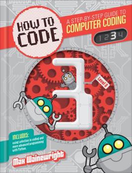 Library Binding How to Code Level 3: A Step by Step Guide to Computer Coding Book