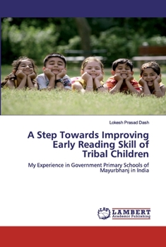 Paperback A Step Towards Improving Early Reading Skill of Tribal Children Book