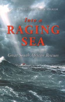 Paperback Into a Raging Sea: Great South African Rescues Book