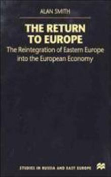 Hardcover The Return to Europe: The Reintegration of Eastern Europe Into the European Economy Book