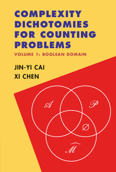 Hardcover Complexity Dichotomies for Counting Problems: Volume 1, Boolean Domain Book