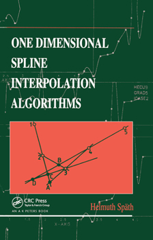 Paperback One Dimensional Spline Interpolation Algorithms Book