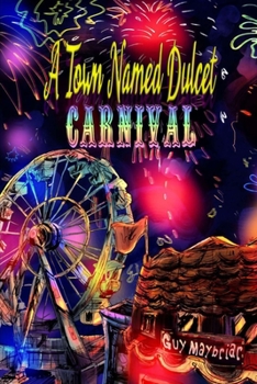 Paperback A Town Named Dulcet: Carnival Book