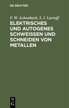 Hardcover Elektrisches Und Autogenes Schweißen Und Schneiden Von Metallen [German] Book