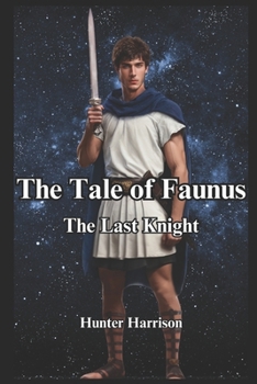 Paperback The Tale of Faunus: The Last Knight Book