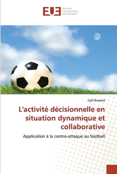 Paperback L''activité décisionnelle en situation dynamique et collaborative [French] Book