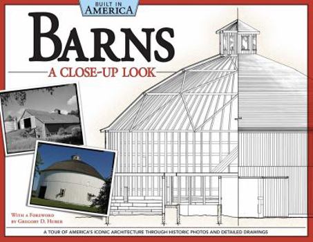 Paperback Barns: A Close-Up Look: A Tour of America's Iconic Architecture Through Historic Photos and Detailed Drawings Book