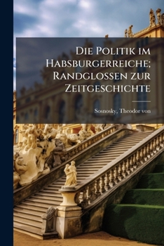 Paperback Die Politik im Habsburgerreiche; Randglossen zur Zeitgeschichte: 2 [German] Book