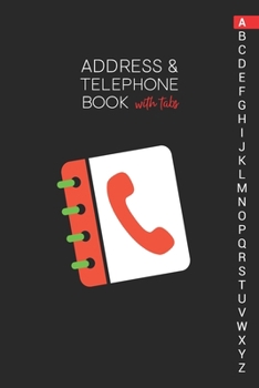 Paperback Address & Telephone Book with tabs: Personalized Address Book "6x9" 140 Pages, 312 Spaces for Name, Address, Phone Numbers, Email and Website Book