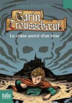 Le crâne percé d'un trou - Book #3 of the Garin Trousseboeuf