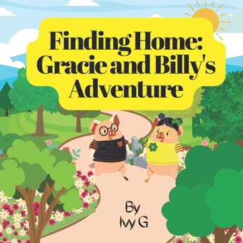 Paperback Finding Home: Gracie And Billy's Adventure Book