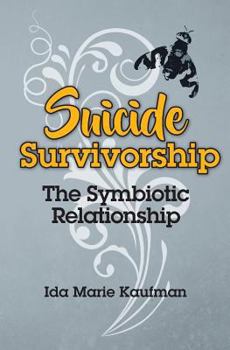 Paperback Suicide Survivorship: The Symbiotic Relationship Book