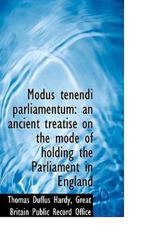 Paperback Modus Tenendi Parliamentum: An Ancient Treatise on the Mode of Holding the Parliament in England Book
