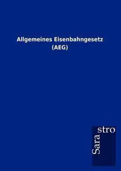 Paperback Allgemeines Eisenbahngesetz (AEG) [German] Book